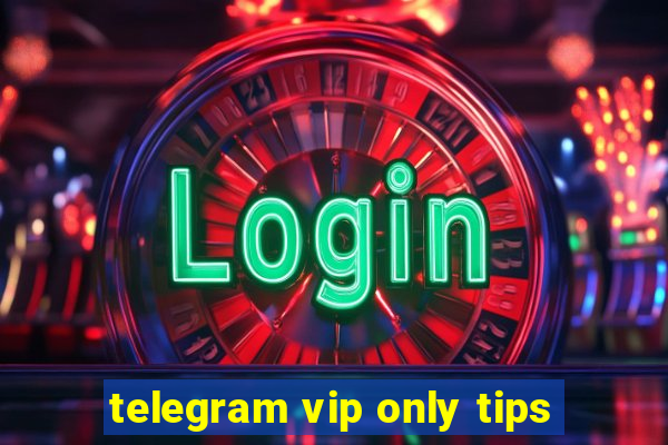 telegram vip only tips